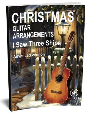 I Saw Three Ships: PDF Advanced Version for guitar - Sheet Music Download