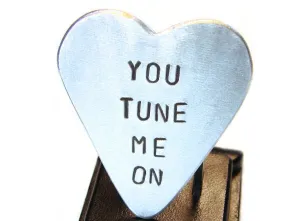 You Tune Me On Heart Shaped Guitar Pick in your Choice of Metals